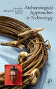 Book cover of: Archaeological Approaches to Technology. By: Heather Margaret-Louise Miller