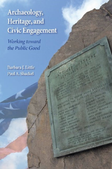 Book cover of: Archaeology, Heritage, and Civic Engagement. By: Barbara J. Little