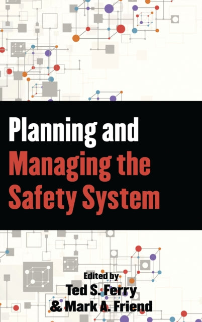 Book cover of: Planning and Managing the Safety System. By: Mark A. Friend
