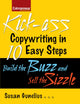 Book cover of: Kick-ass Copywriting in 10 Easy Steps: Build the Buzz and Sell the Sizzle. By: Susan M. Gunelius