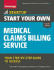 Book cover of: Start Your Own Medical Claims Billing Service. By: The Staff of Entrepreneur Media