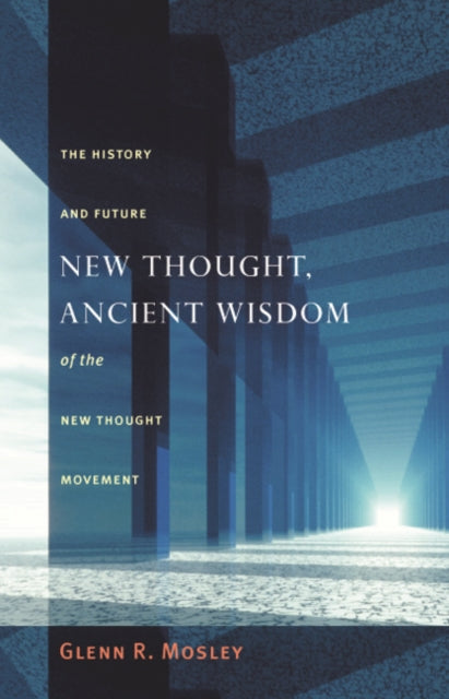 Book cover of: New Thought, Ancient Wisdom. By: Glenn Mosley