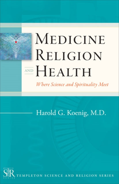 Book cover of: Medicine, Religion, and Health. By: Harold George Koenig