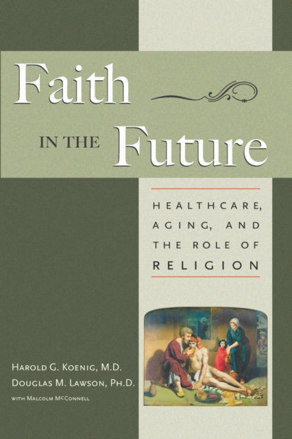 Book cover of: Faith in the Future. By: Harold Koenig