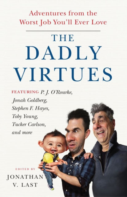 Book cover of: Dadly Virtues. By: P. J. O'Rourke