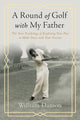 Book cover of: Round of Golf with My Father. By: William Damon