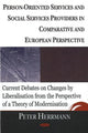 Book cover of: Person-Oriented Services & Social Servces Providers in Comparative & European Perspective. By: Peter Herrmann