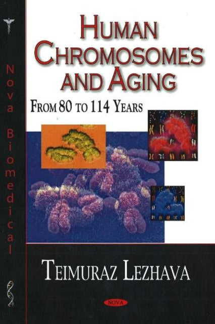 Book cover of: Human Chromosomes & Aging. By: Teimuraz Lezhava