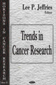 Book cover of: Trends in Cancer Research. By: Lee P. Jeffries