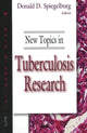 Book cover of: New Topics in Tuberculosis Research. By: Donald D. Spiegelburg