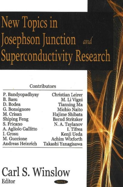 Book cover of: New Topics in Josephson Junction & Superconductivity Research. By: Carl S. Winslow