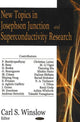 Book cover of: New Topics in Josephson Junction & Superconductivity Research. By: Carl S. Winslow