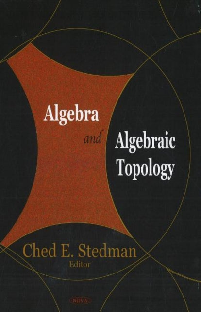 Book cover of: Algebra & Algebraic Topology. By: Ched E. Stedman