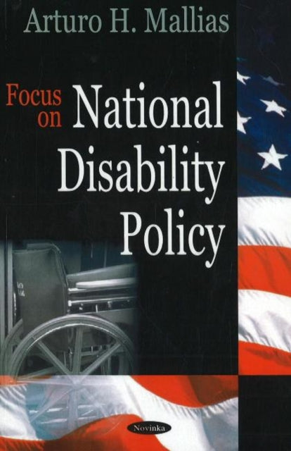 Book cover of: Focus on National Disability Policy. By: Arturo H. Mallias