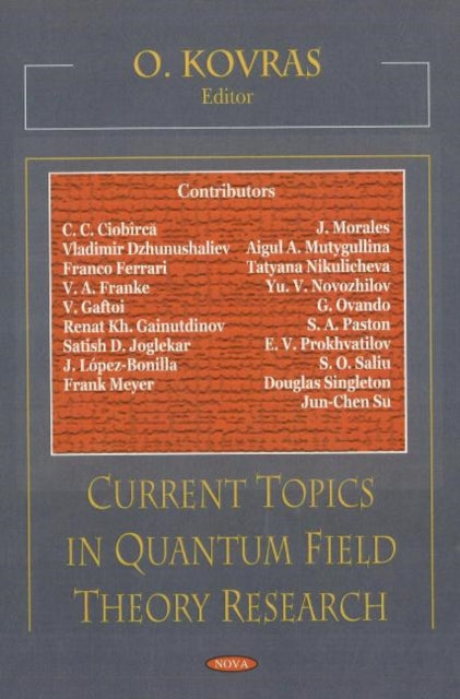Book cover of: Current Topics in Quantum Field Theory Research. By: O. Kovras