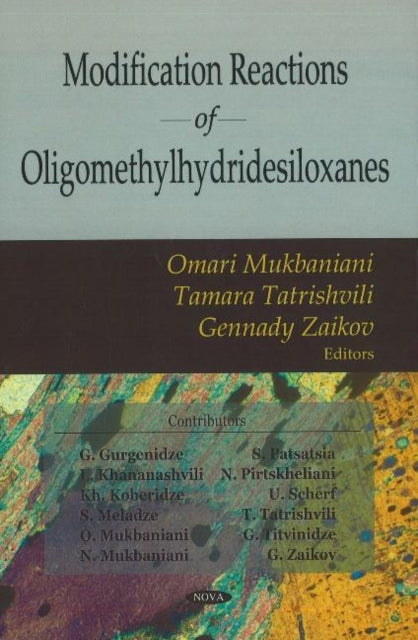 Book cover of: Modification Reactions of Oligomethylhydridesiloxanes. By: O. V. Mukbaniani
