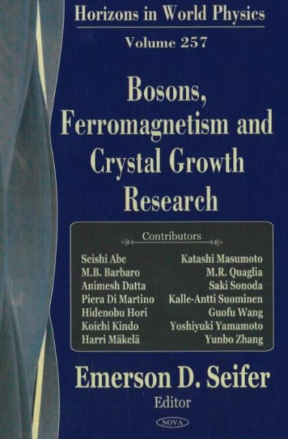 Book cover of: Bosons, Ferromagnetism & Crystal Growth Research. By: Emerson D. Seifer