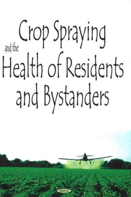 Book cover of: Crop Spraying & the Health of Residents & Bystanders. By: Tom Blundell