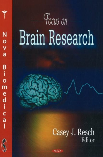 Book cover of: Focus on Brain Research. By: Casey J. Resch