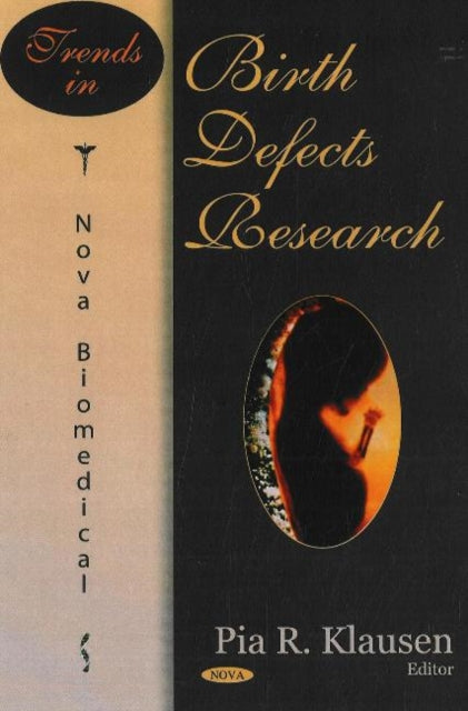 Book cover of: Trends in Birth Defects Research. By: Pia R. Klausen