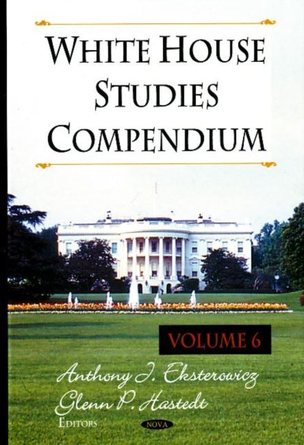 Book cover of: White House Studies Compendium. By: Anthony J. Eksterowicz