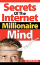 Book cover of: Secrets of the Internet Millionaire Mind. By: Matt Bacak