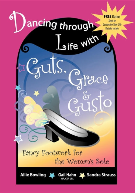 Book cover of: Dancing Through Life with Guts, Grace & Gusto. By: Sandra C. Strauss