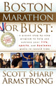 Book cover of: Boston Marathon or Bust. By: Scott S Armstrong