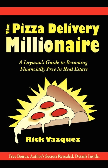Book cover of: Pizza Delivery Millionaire. By: Rick Vazquez