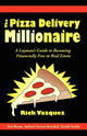 Book cover of: Pizza Delivery Millionaire. By: Rick Vazquez