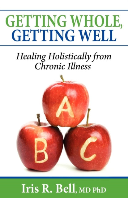 Book cover of: Getting Whole, Getting Well. By: Iris R. Bell