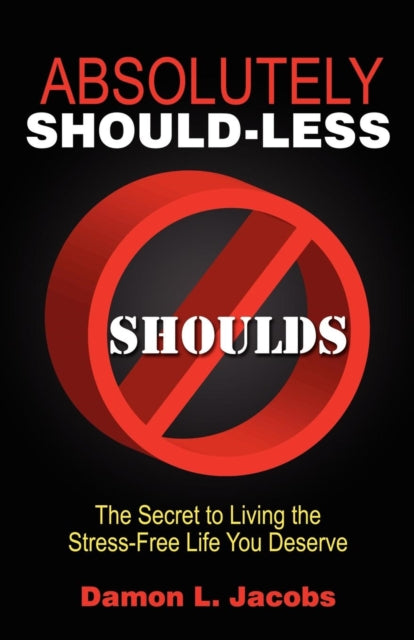Book cover of: Absolutely Should-Less. By: Damon L. Jacobs