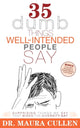 Book cover of: 35 Dumb Things Well-Intended People Say