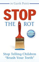 Book cover of: Stop the Rot. By: Garth Pettit