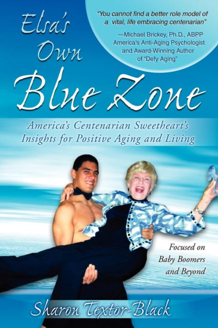Book cover of: Elsa's Own Blue Zone. By: Sharon Textor-Black