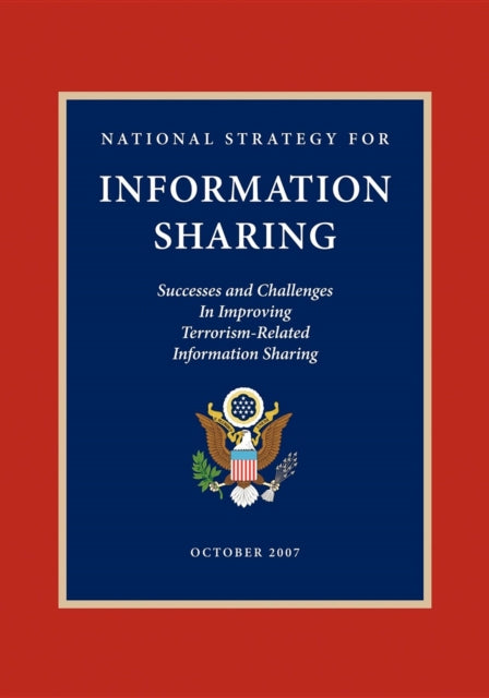 Book cover of: National Strategy for Information Sharing. By: George W. Bush