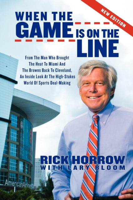 Book cover of: When the Game is on the Line. By: Richard B. Horrow