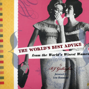 World's Best Advice from the World's Wisest Women