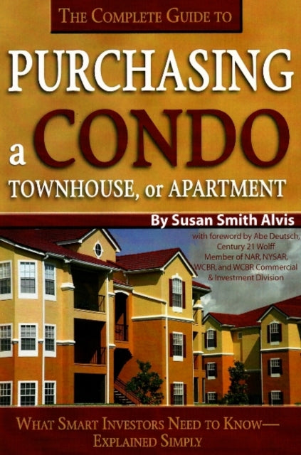Book cover of: Complete Guide to Purchasing a Condo, Townhouse or Apartment. By: Susan Smith Alvis