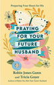 Book cover of: Praying for your Future Husband