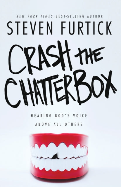 Book cover of: Crash the Chatterbox. By: Steven Furtick
