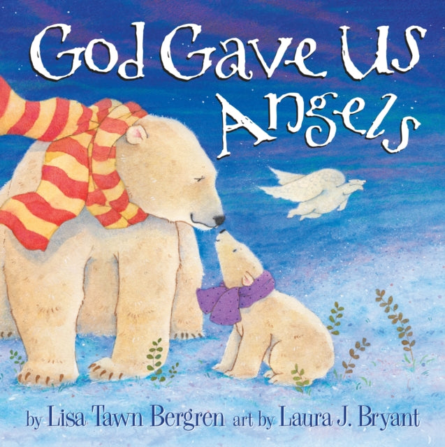 Book cover of: God Gave Us Angels