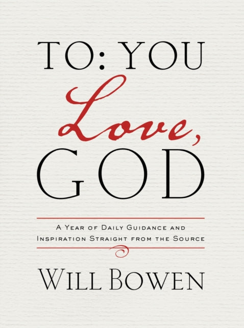 Book cover of: To You; Love, God. By: Will Bowen