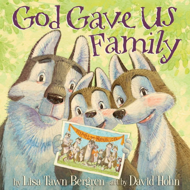 Book cover of: God Gave Us Family. By: Lisa Tawn Bergren