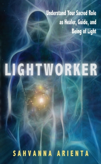 Book cover of: Lightworker. By: Sahvanna Arienta