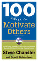 Book cover of: 100 Ways to Motivate Others, Third Edition. By: Steve Chandler