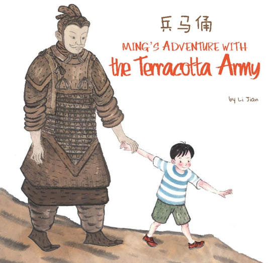 Book cover of: Ming's Adventure with the Terracotta Army. By: Li, Jian (Art teacher)
