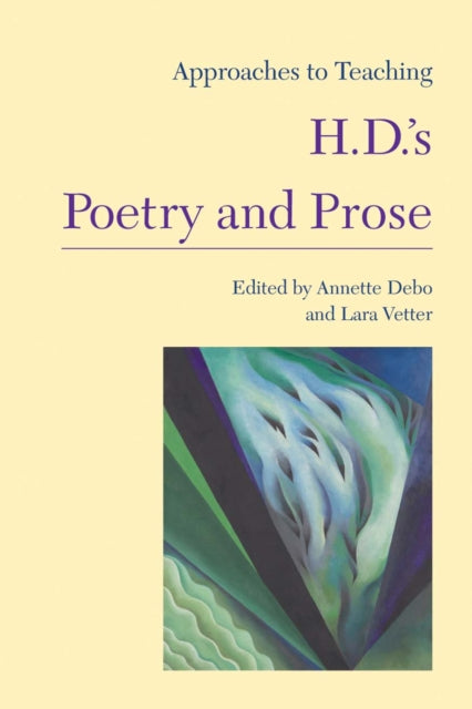 Book cover of: Approaches to Teaching H.D.'s Poetry and Prose. By: Annette Debo