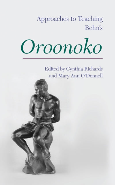 Book cover of: Approaches to Teaching Aphra Behn's 'Oroonoko'