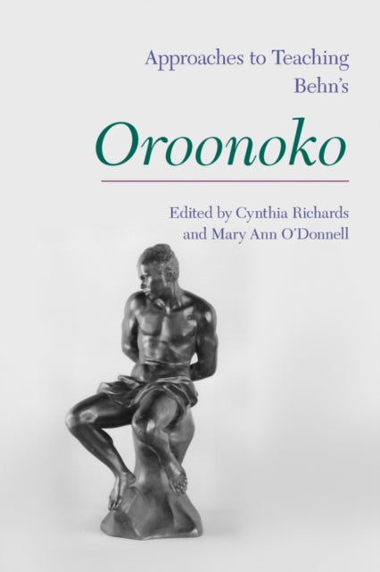 Book cover of: Approaches to Teaching Aphra Behn's 'Oroonoko'